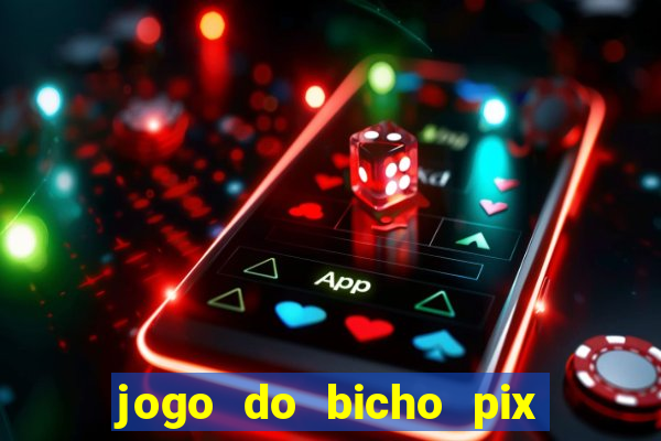 jogo do bicho pix da sorte